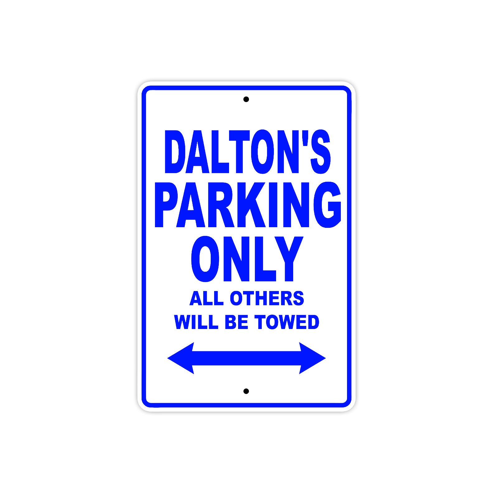Dalton's Name Parking Only All Others Will Be Towed Sign