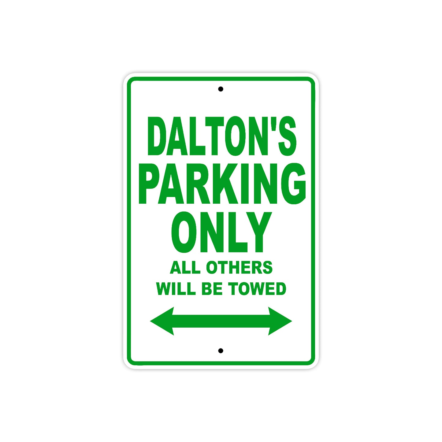 Dalton's Name Parking Only All Others Will Be Towed Sign Plate