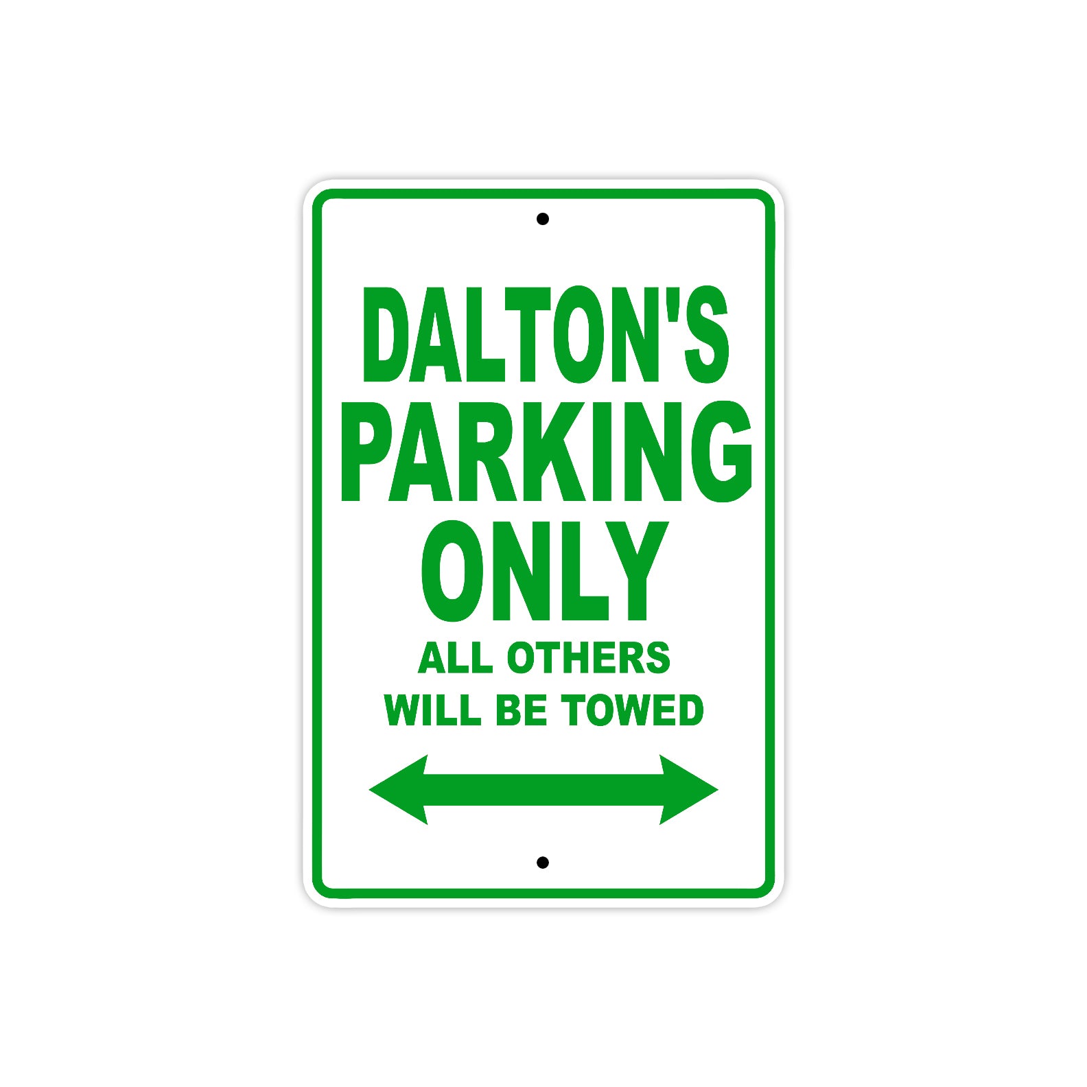 Dalton's Name Parking Only All Others Will Be Towed Sign Plate