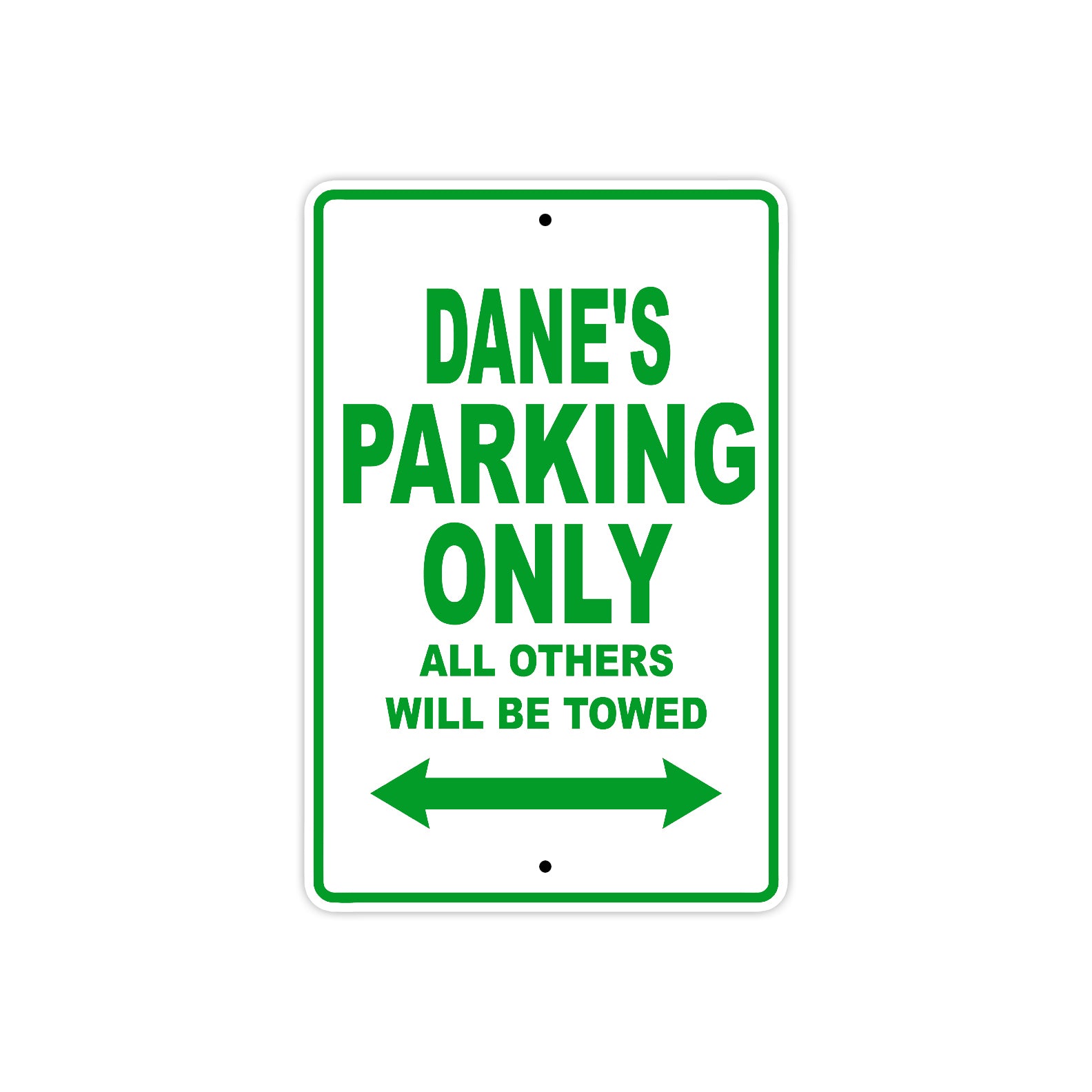 Dane's Name Parking Only All Others Will Be Towed Sign Plate
