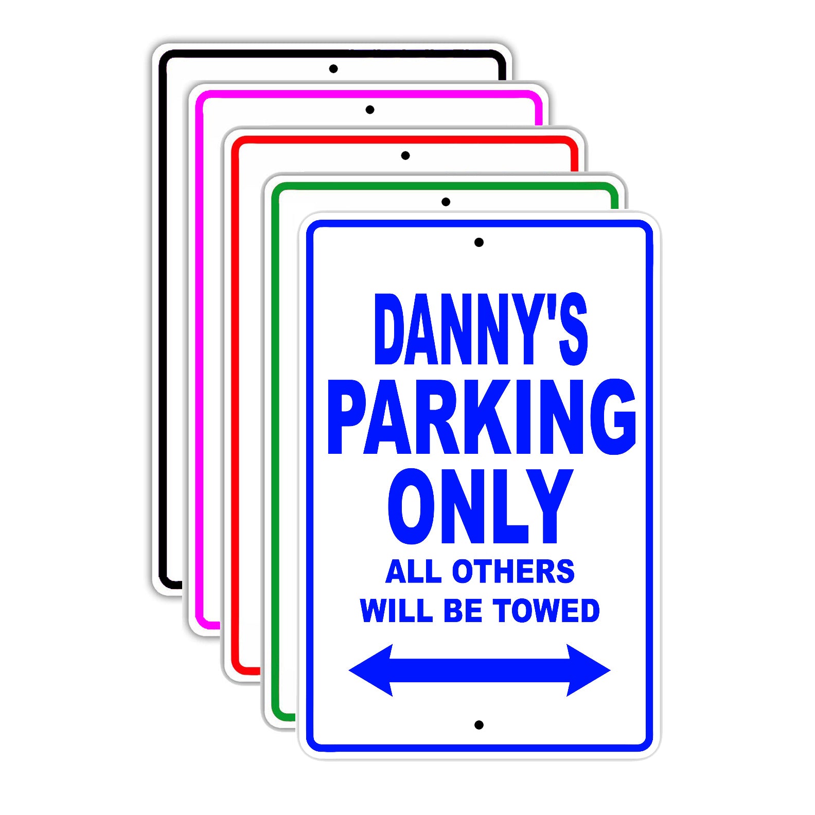 Danny's Name Parking Only All Others Will Be Towed Signs