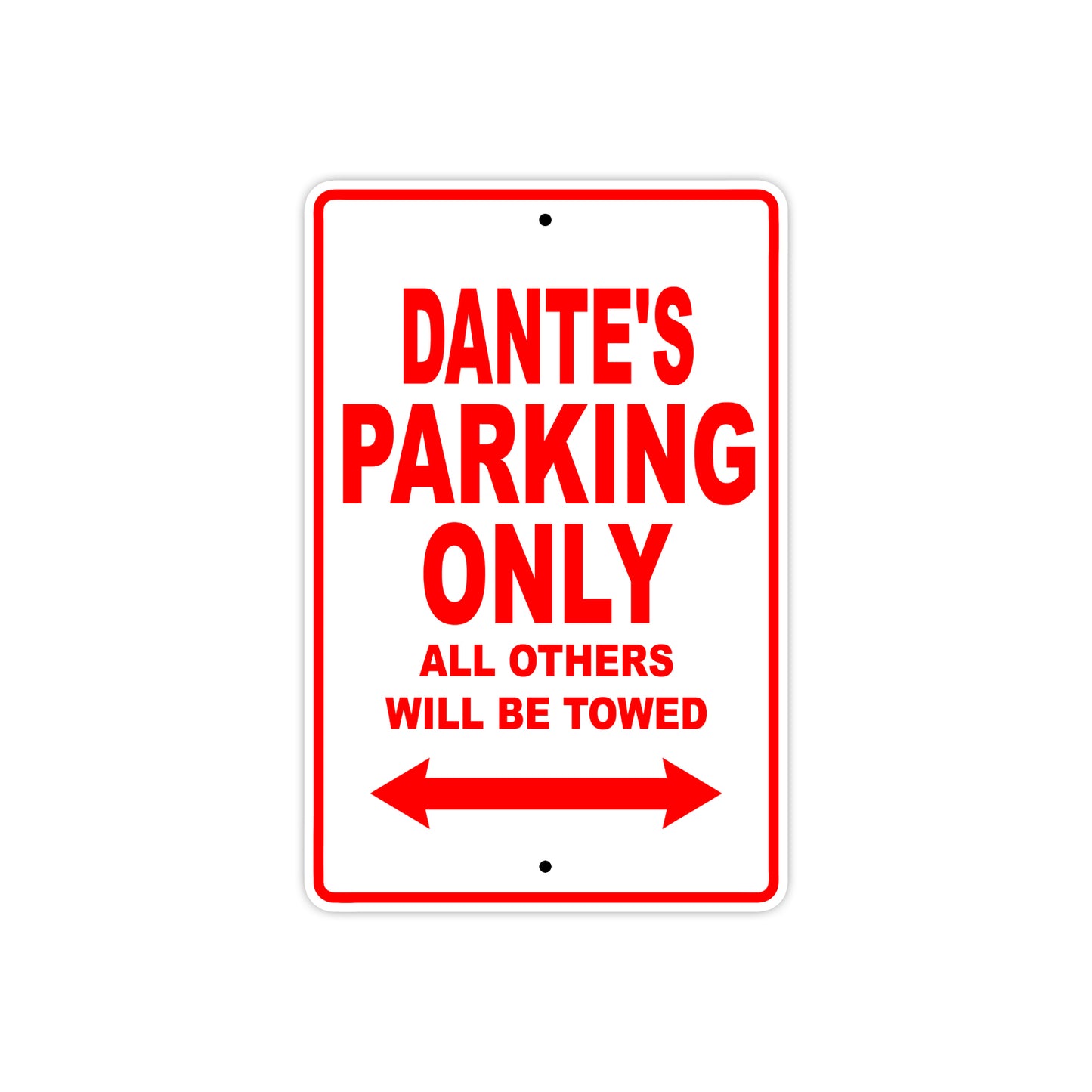 Dante's Name Parking Only All Others Will Be Towed Metal Sign Plate