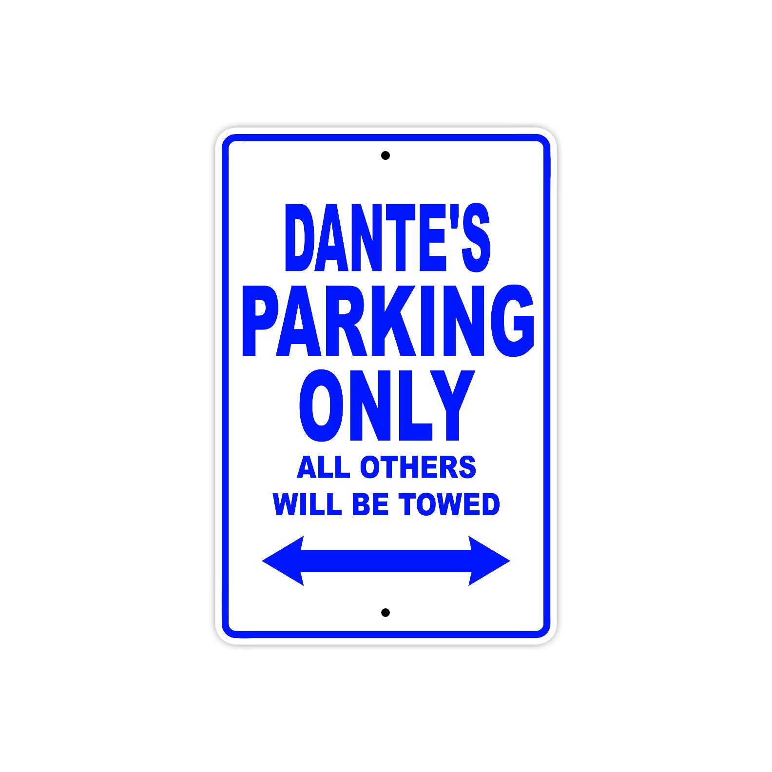 Dante's Name Parking Only All Others Will Be Towed Sign