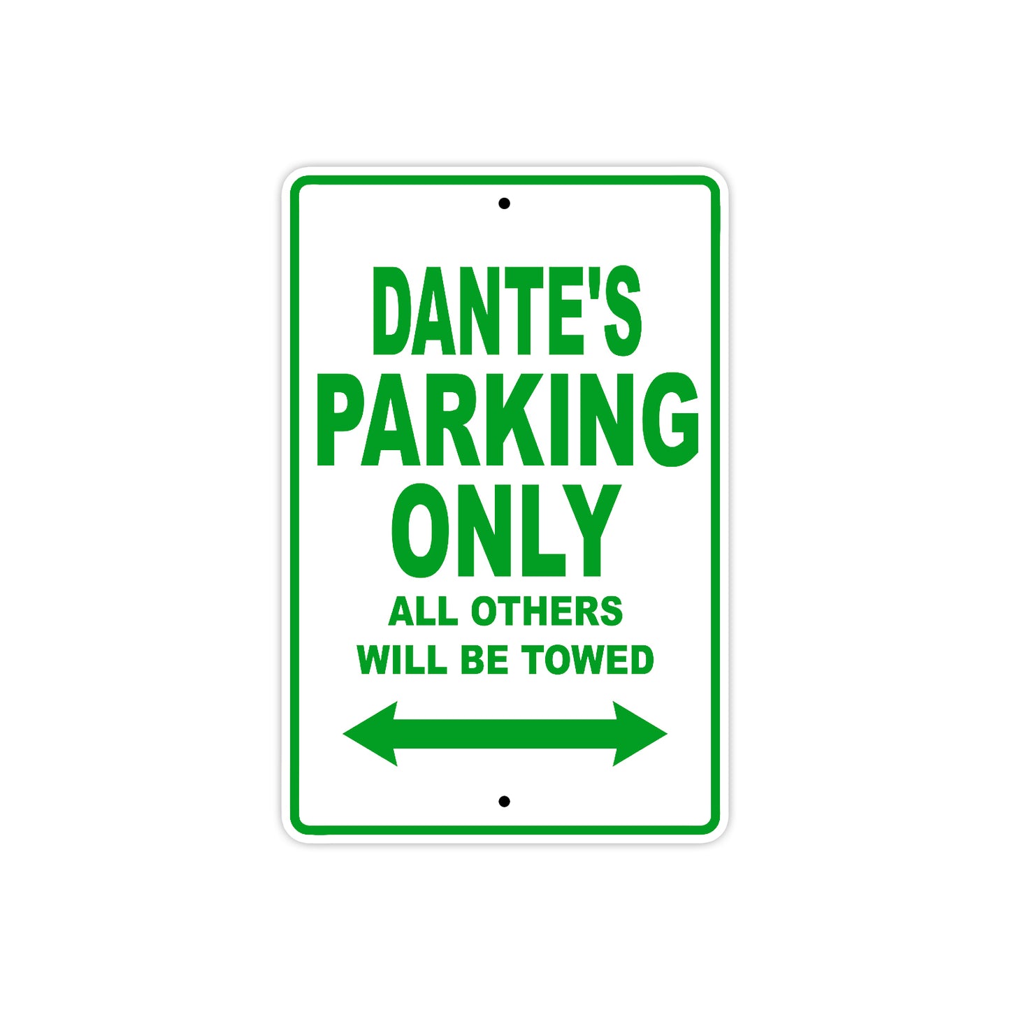 Dante's Name Parking Only All Others Will Be Towed Sign Plate