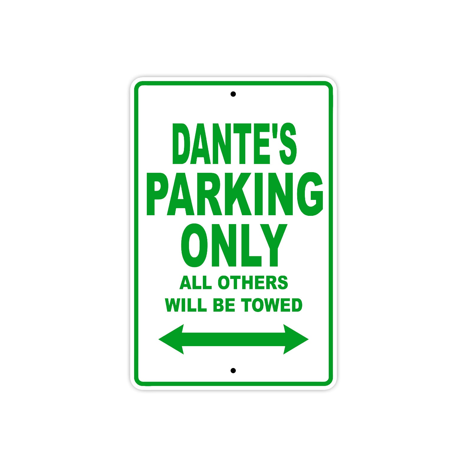 Dante's Name Parking Only All Others Will Be Towed Sign Plate