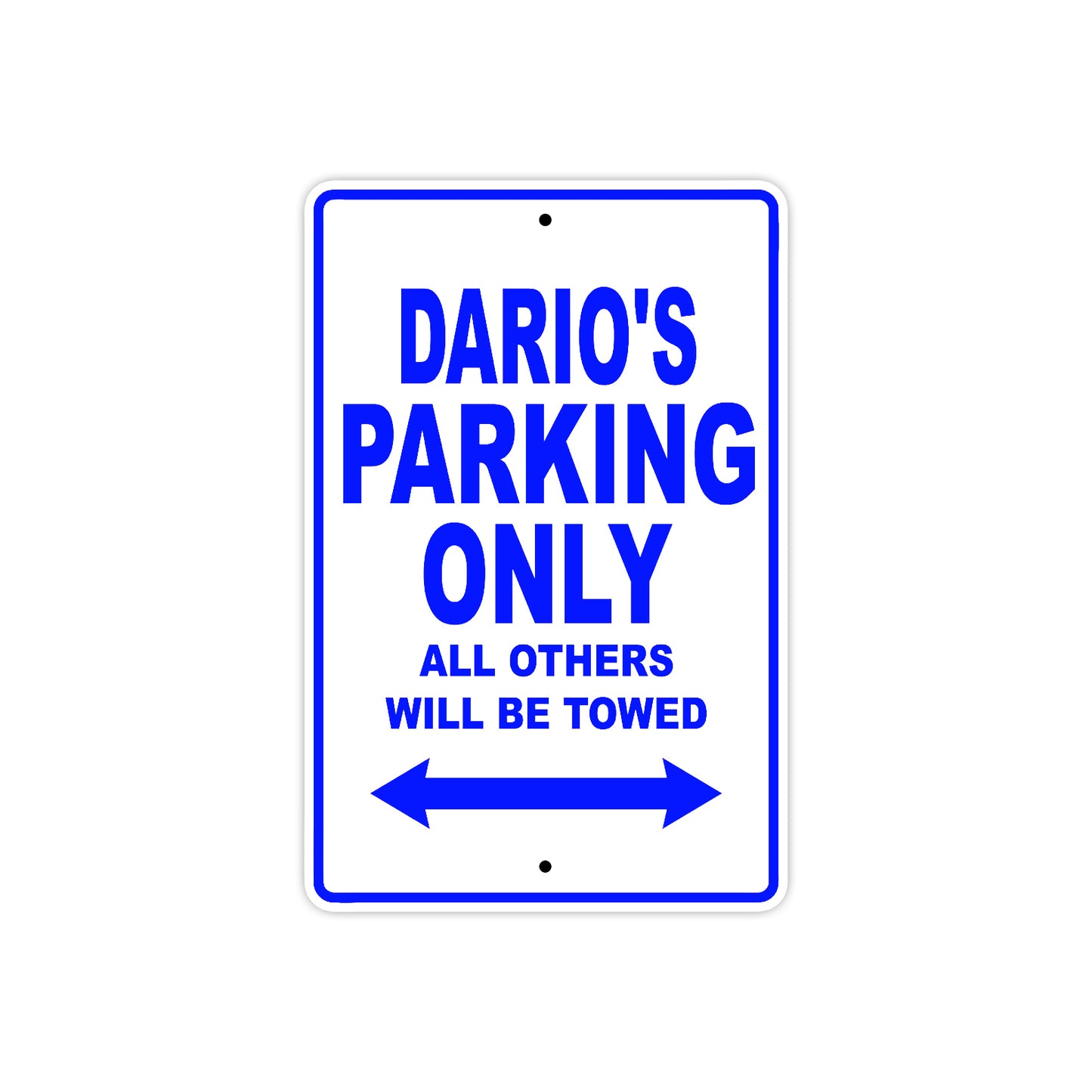 Dario's Name Parking Only All Others Will Be Towed Sign