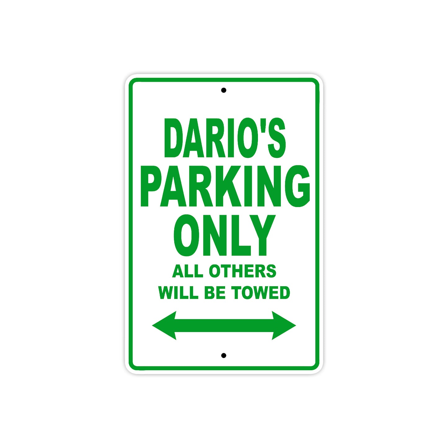 Dario's Name Parking Only All Others Will Be Towed Sign Plate
