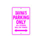 Davina's Name Parking Only All Others Will Be Towed Sign