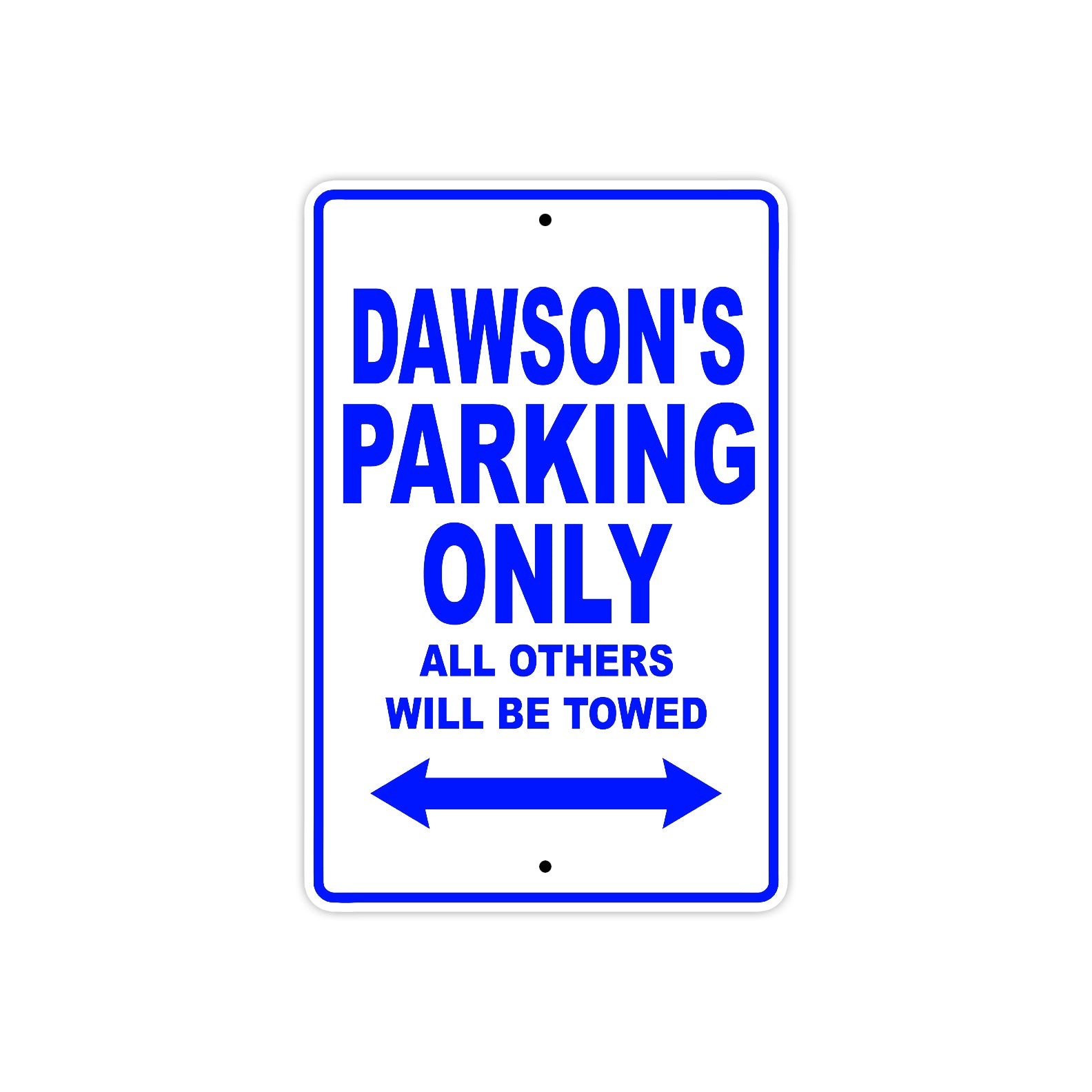 Dawson's Name Parking Only All Others Will Be Towed Sign