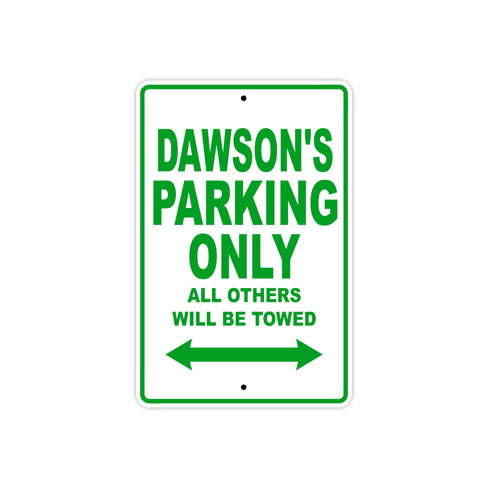 Dawson's Name Parking Only All Others Will Be Towed Sign Plate