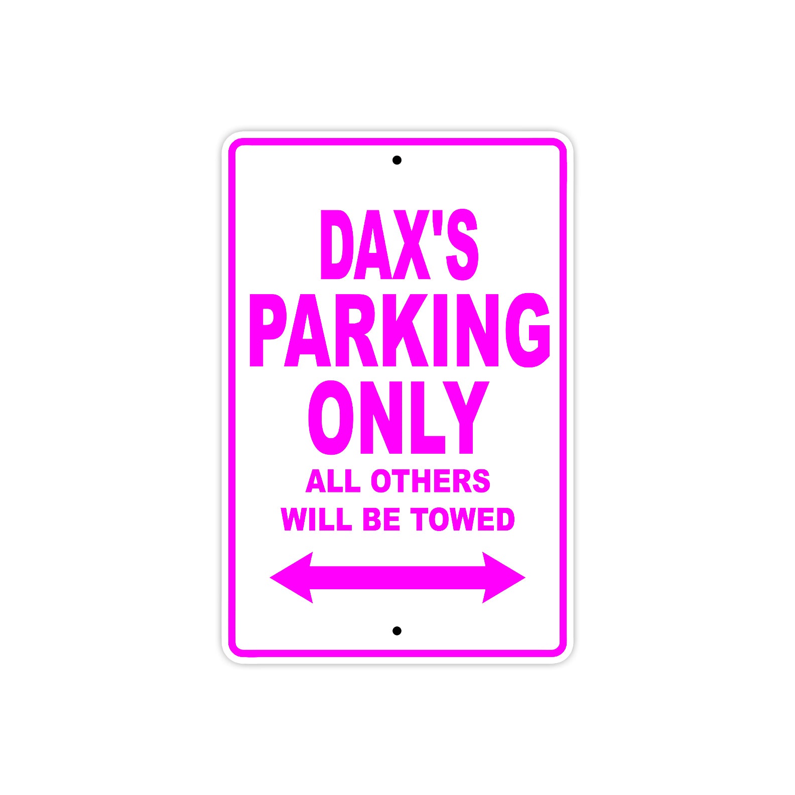 Dax's Name Parking Only All Others Will Be Towed Metal Sign  