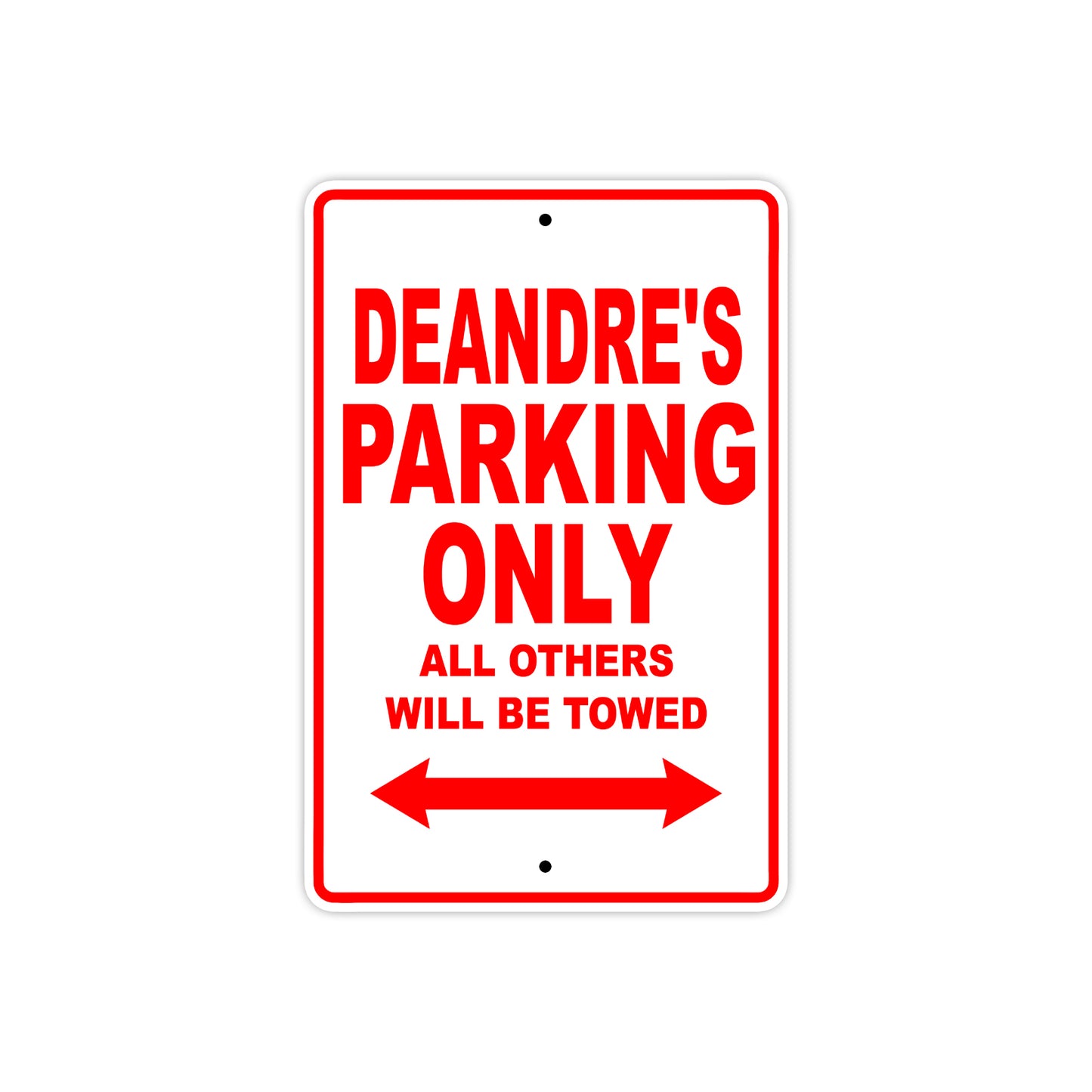Deandre's Name Parking Only All Others Will Be Towed Metal Sign Plate
