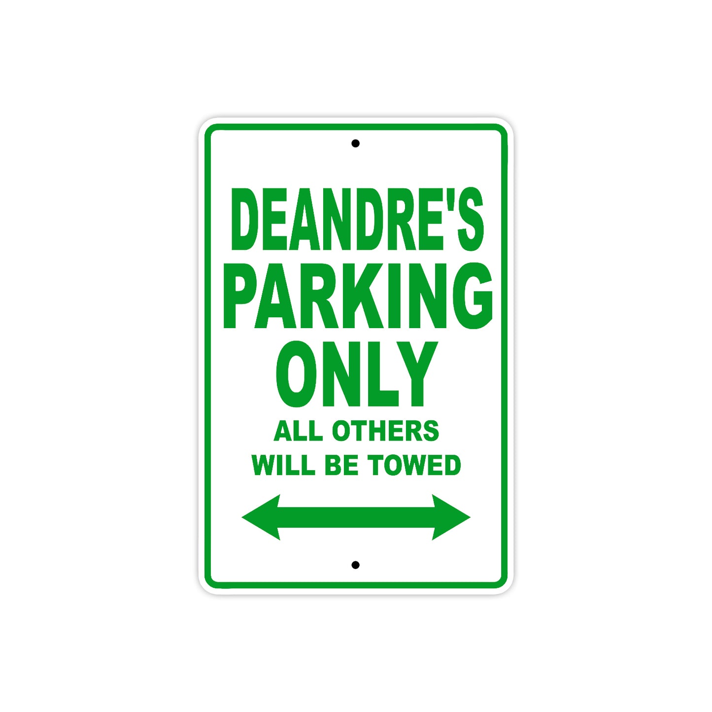 Deandre's Name Parking Only All Others Will Be Towed Sign Plate