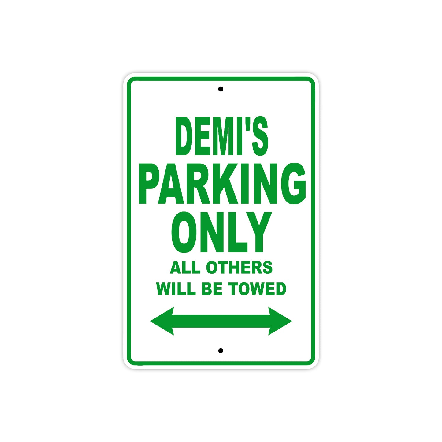 Demi's Name Parking Only All Others Will Be Towed Metal Sign 