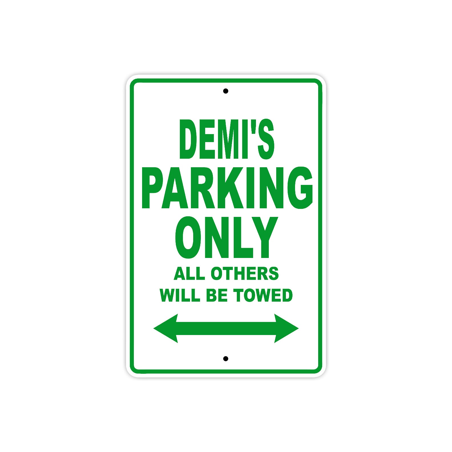 Demi's Name Parking Only All Others Will Be Towed Metal Sign 
