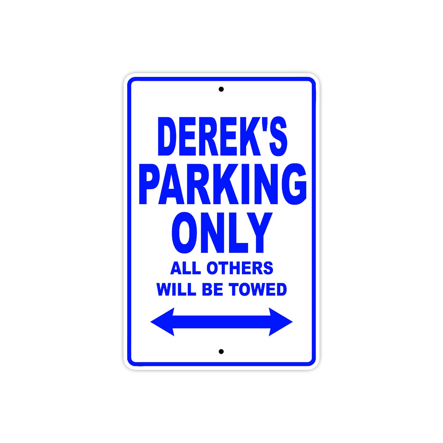 Derek's Name Parking Only All Others Will Be Towed Sign