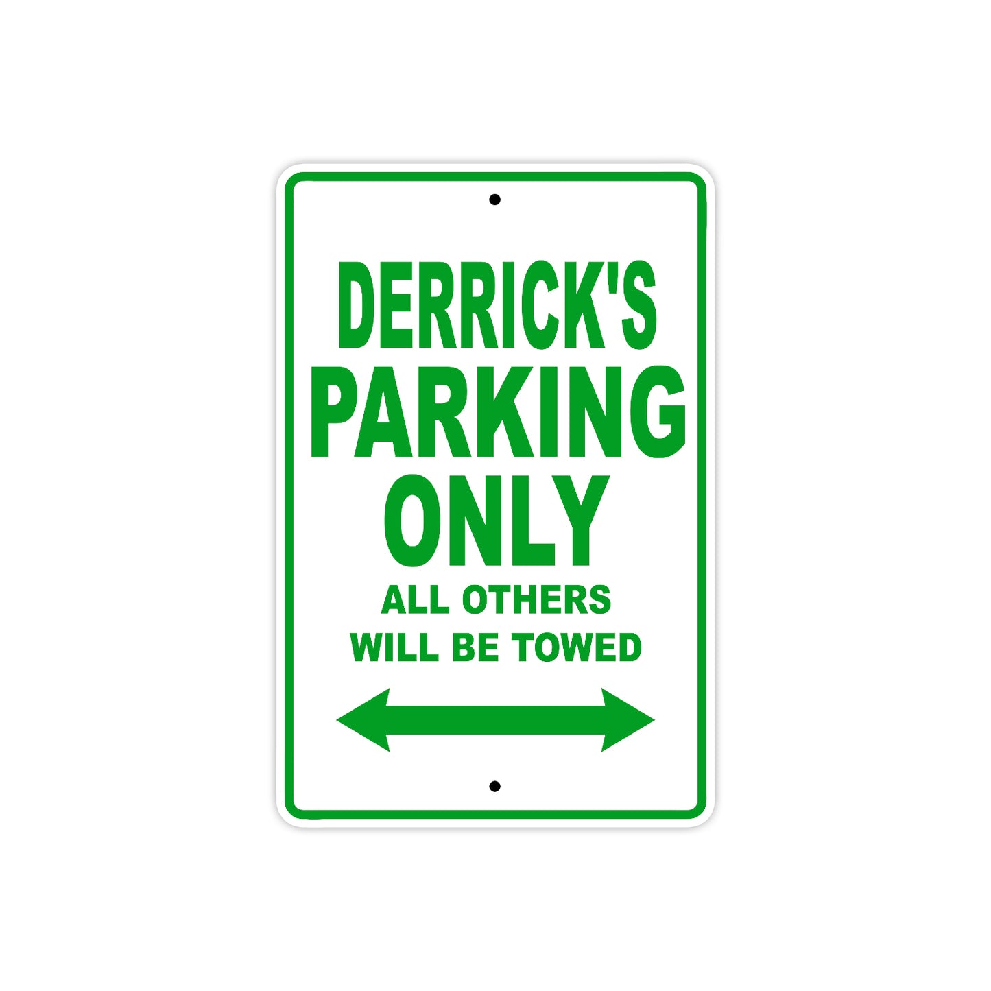 Derrick's Name Parking Only All Others Will Be Towed Sign Plate