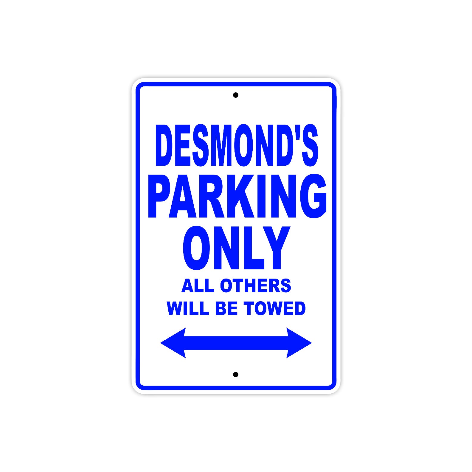 Desmond's Name Parking Only All Others Will Be Towed Sign