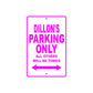 Dillon's Name Parking Only All Others Will Be Towed Metal Sign Plate