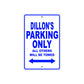 Dillon's Name Parking Only All Others Will Be Towed Sign