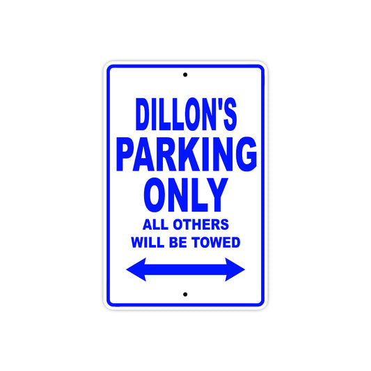 Dillon's Name Parking Only All Others Will Be Towed Sign