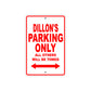 Dillon's Name Parking Only All Others Will Be Towed Sign Plate
