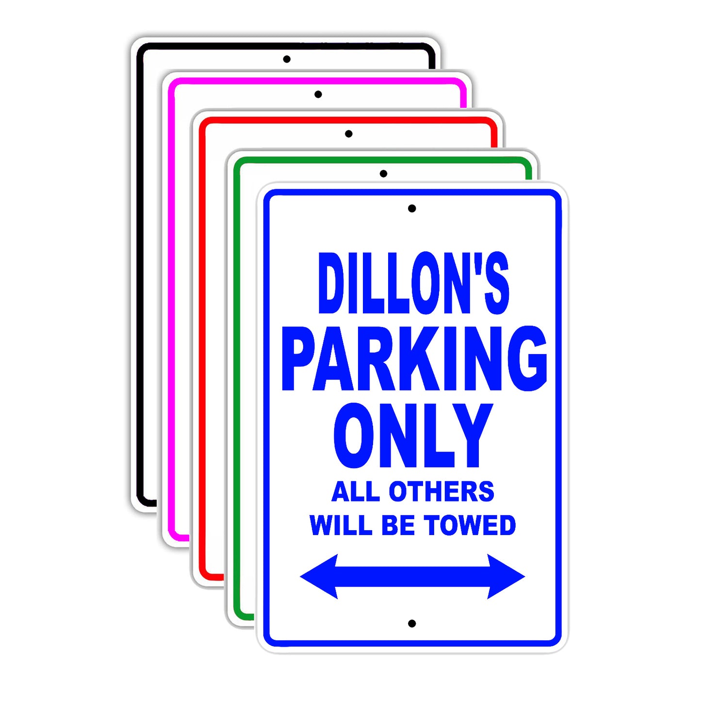 Dillon's Name Parking Only All Others Will Be Towed Signs