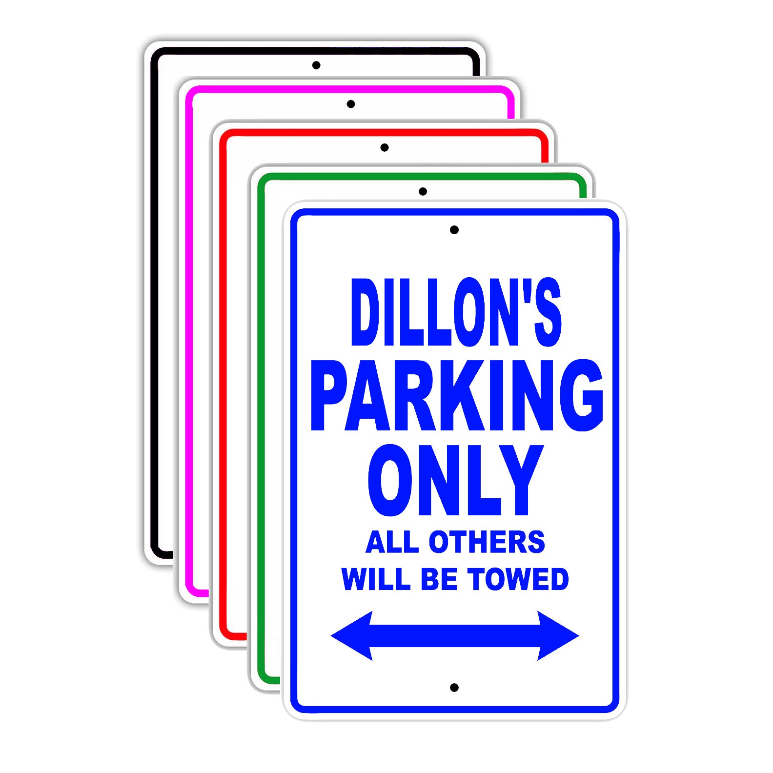 Dillon's Name Parking Only All Others Will Be Towed Signs