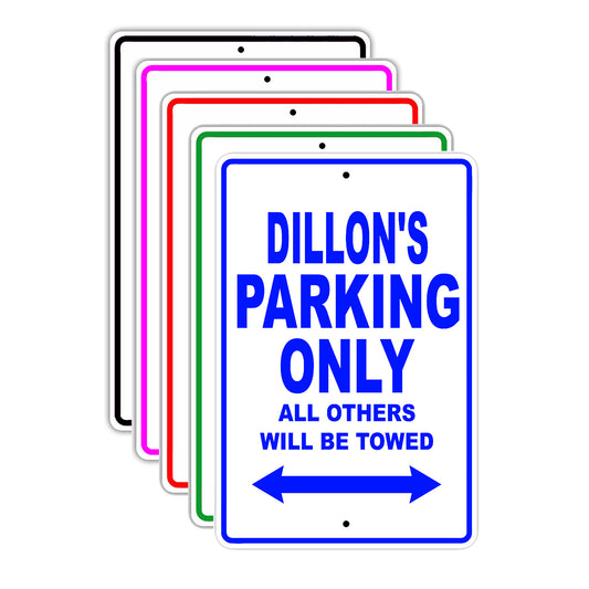 Dillon's Name Parking Only All Others Will Be Towed Signs