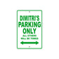 Dimitri's Name Parking Only All Others Will Be Towed Sign Plate