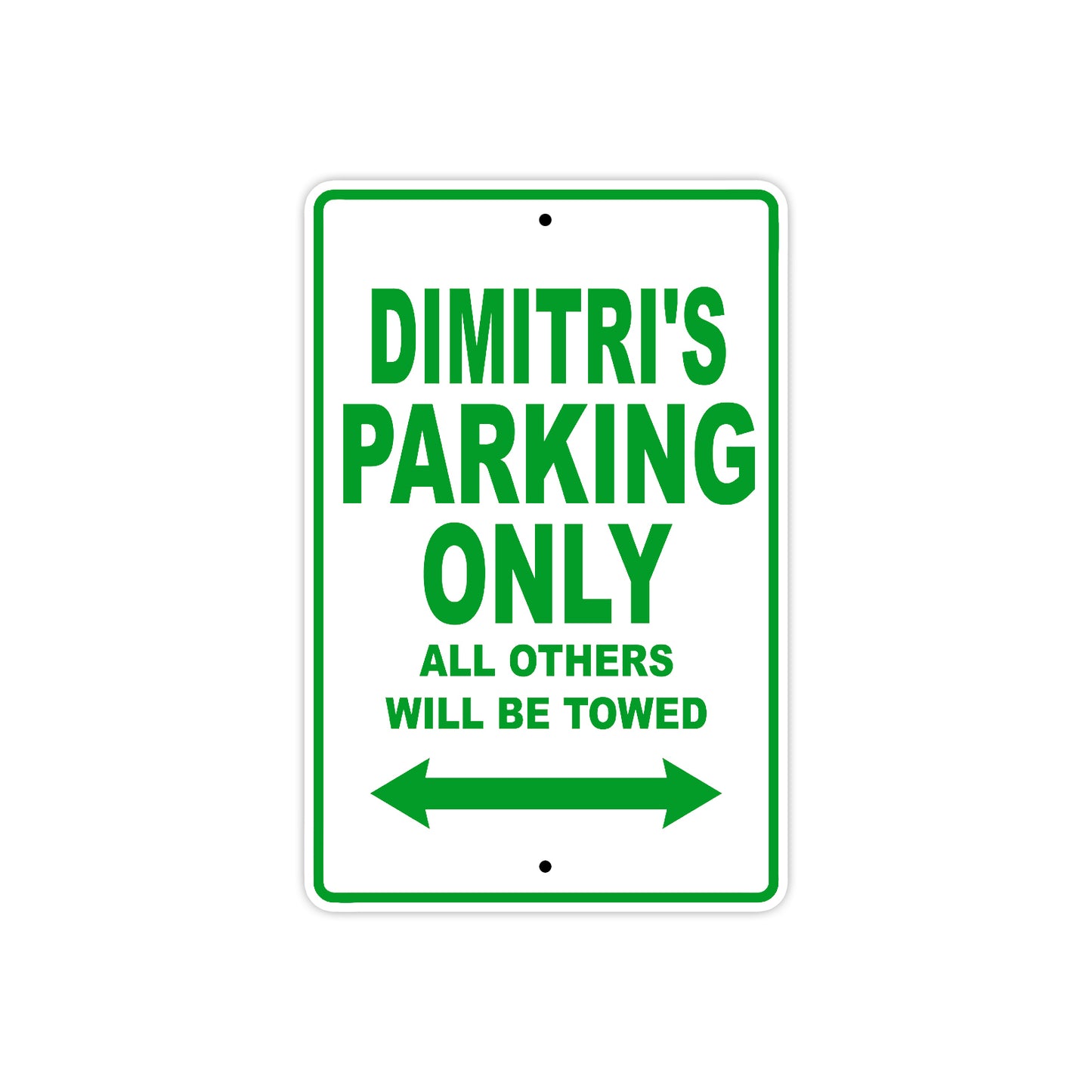 Dimitri's Name Parking Only All Others Will Be Towed Sign Plate