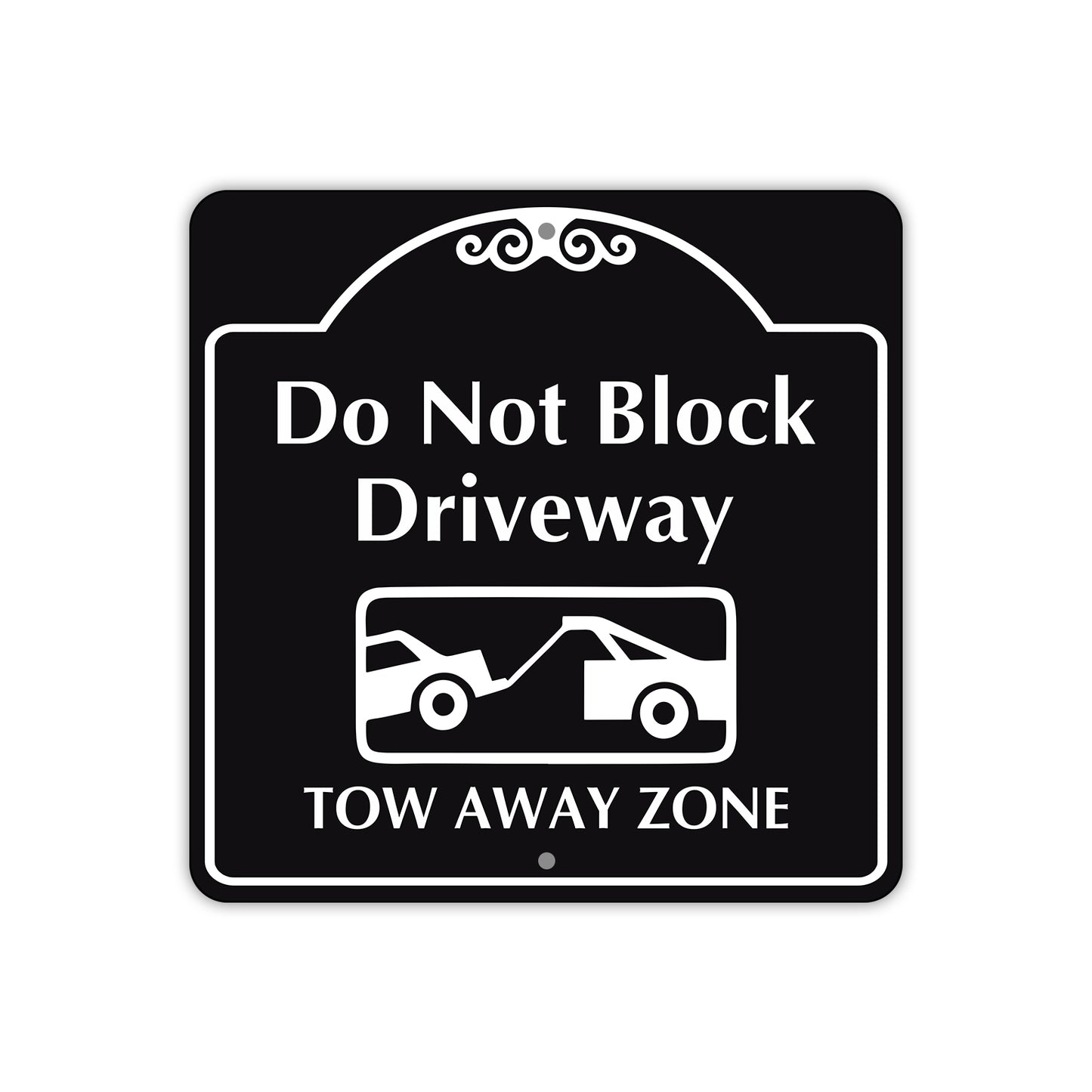 Do Not Block Driveway Tow Away Zone Metal Sign  