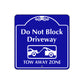 Do Not Block Driveway Tow Away Zone Metal Sign Plate