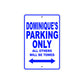 Dominique's Name Parking Only All Others Will Be Towed Sign