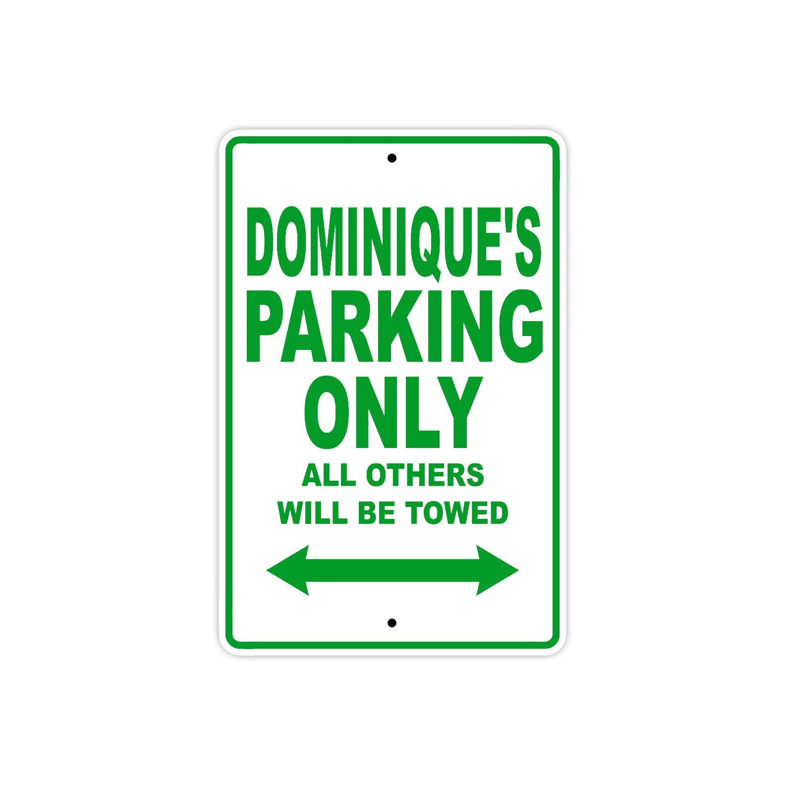 Dominique's Name Parking Only All Others Will Be Towed Sign Plate