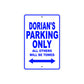 Dorian's Name Parking Only All Others Will Be Towed Sign