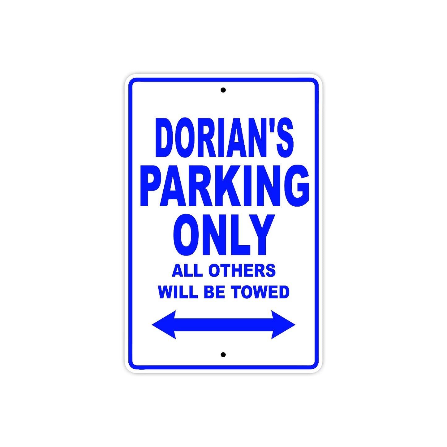 Dorian's Name Parking Only All Others Will Be Towed Sign