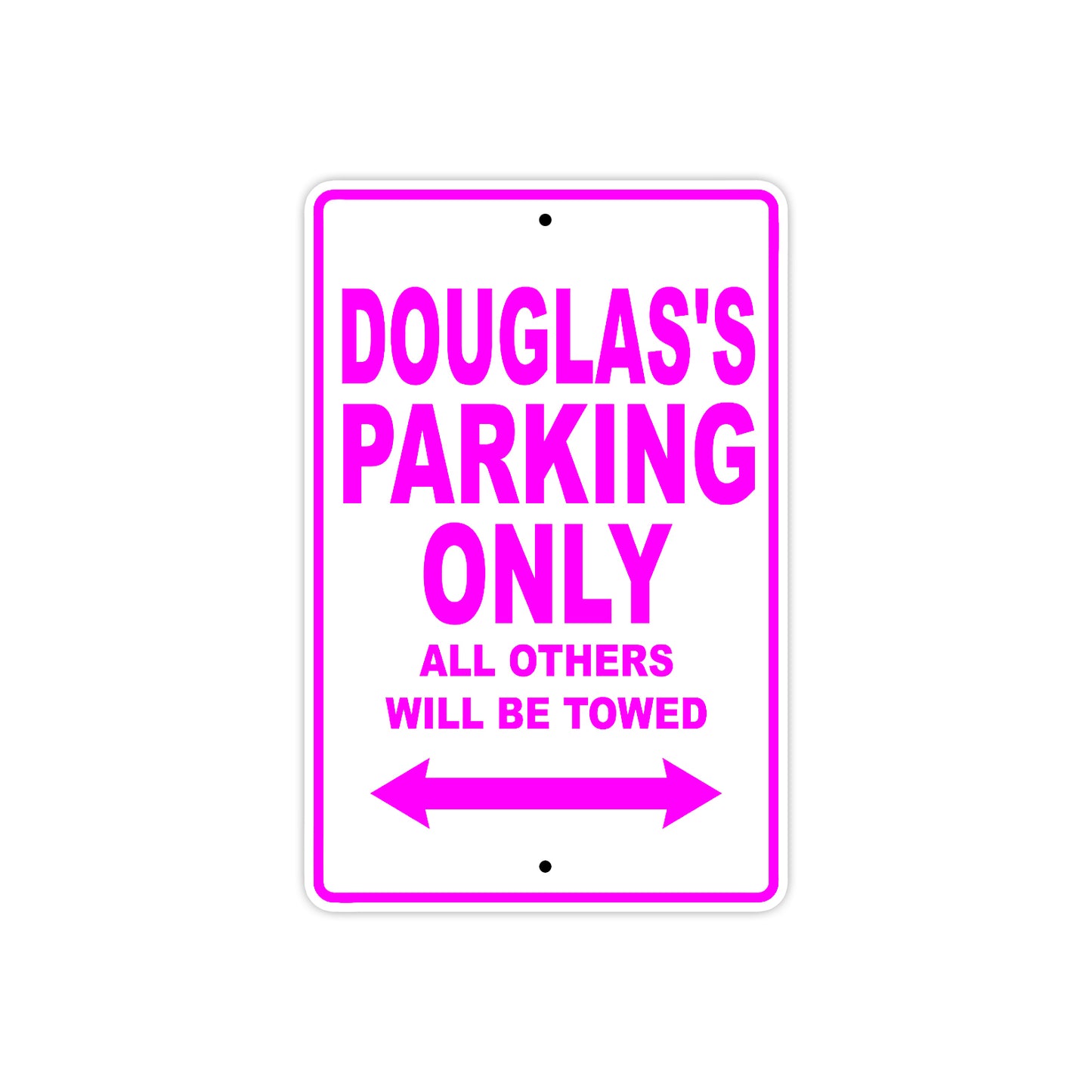 Douglas's Name Parking Only All Others Will Be Towed Metal Sign  