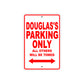 Douglas's Name Parking Only All Others Will Be Towed Metal Sign Plate