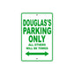 Douglas's Name Parking Only All Others Will Be Towed Sign Plate