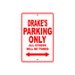 Drake's Name Parking Only All Others Will Be Towed Metal Sign Plate