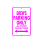 Drew's Name Parking Only All Others Will Be Towed Metal Sign  