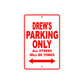 Drew's Name Parking Only All Others Will Be Towed Metal Sign Plate