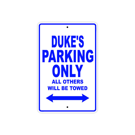 Duke's Name Parking Only All Others Will Be Towed Sign