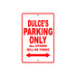 Dulce's Name Parking Only All Others Will Be Towed Sign Plate
