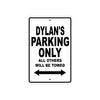 Dylan's Name Parking Only All Others Will Be Towed Aluminum Sign  