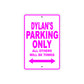 Dylan's Name Parking Only All Others Will Be Towed Aluminum Sign Plate