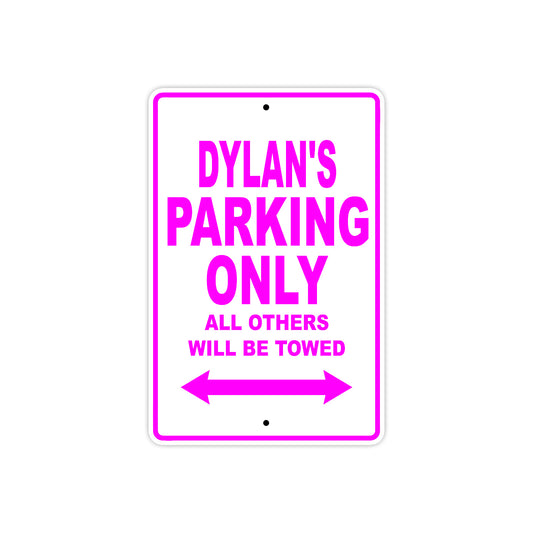 Dylan's Name Parking Only All Others Will Be Towed Aluminum Sign Plate