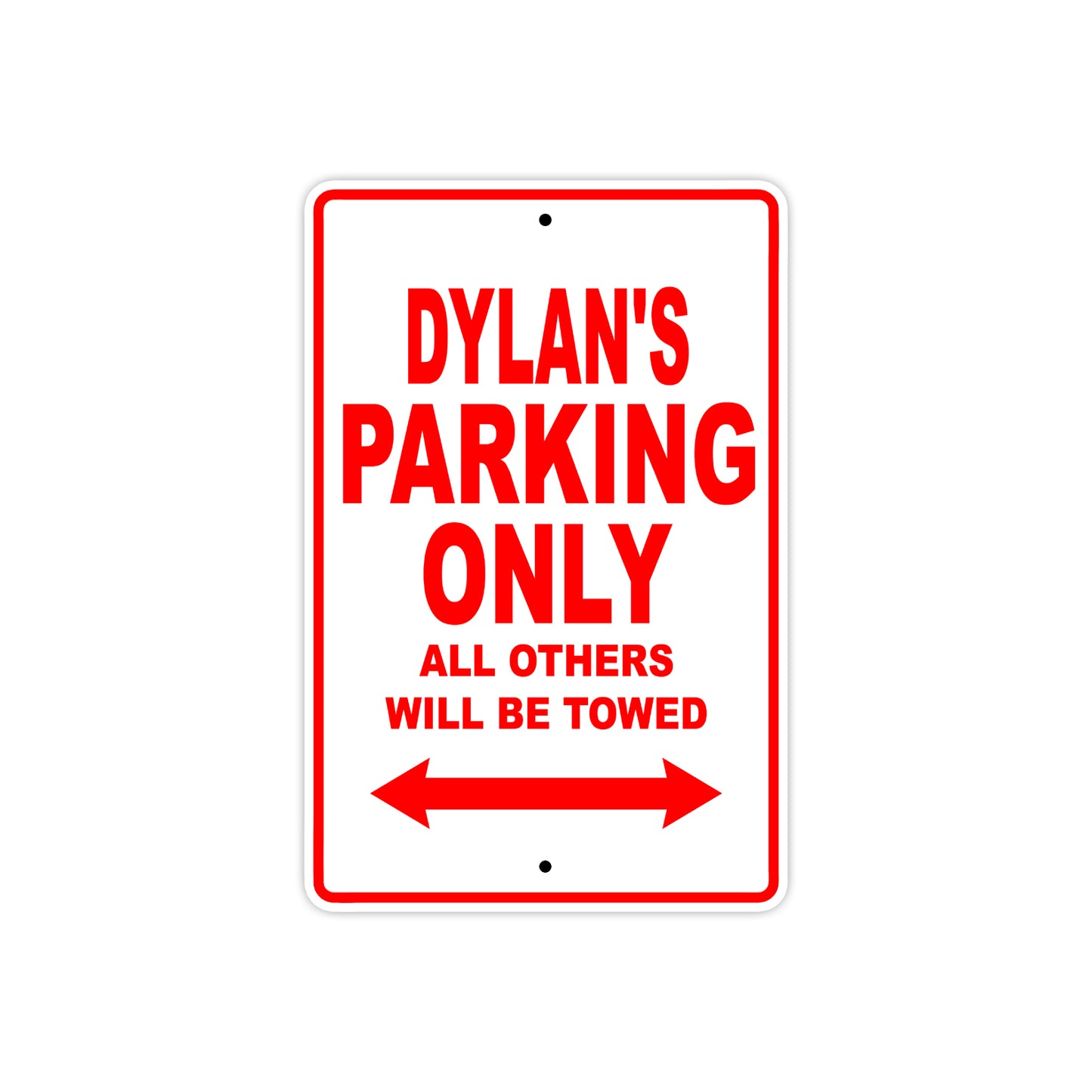 Dylan's Name Parking Only All Others Will Be Towed Aluminum Sign Plates