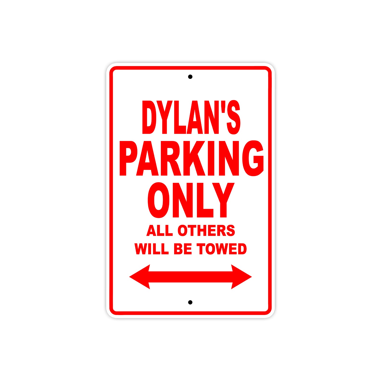 Dylan's Name Parking Only All Others Will Be Towed Aluminum Sign Plates